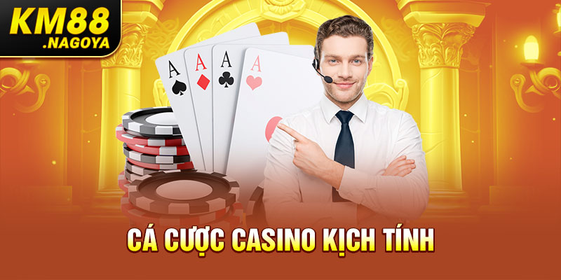 Cá cược Casino kịch tính