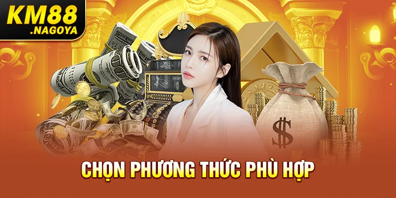 Chọn phương thức phù hợp