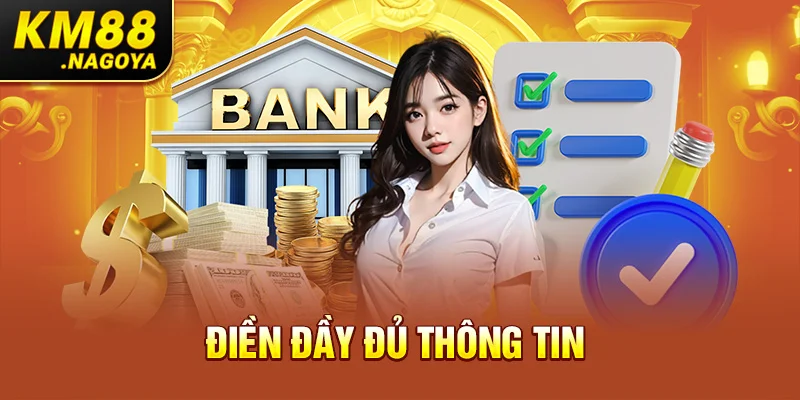 Điền đầy đủ thông tin