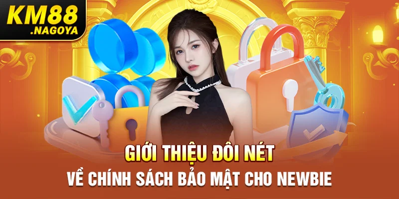 Giới thiệu đôi nét về chính sách bảo mật cho newbie