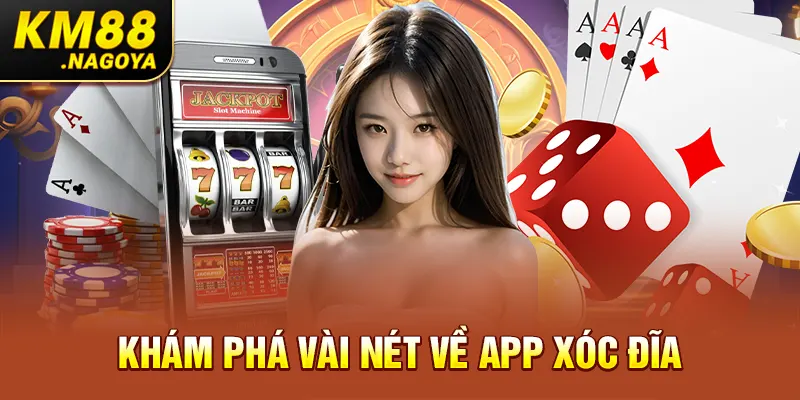 Khám phá vài nét về App xóc đĩa