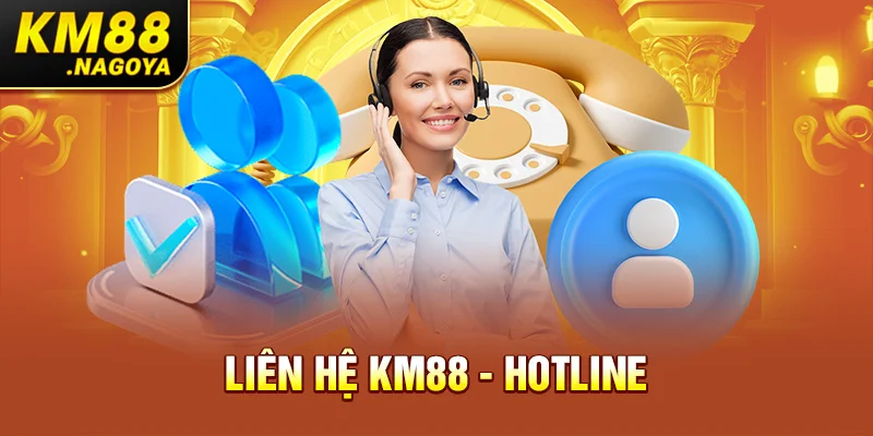 Liên hệ KM88 - Hotline