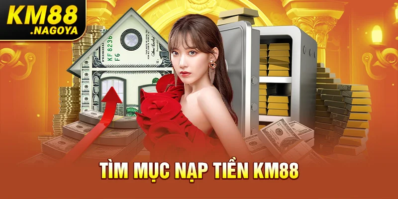 Tìm mục nạp tiền KM88